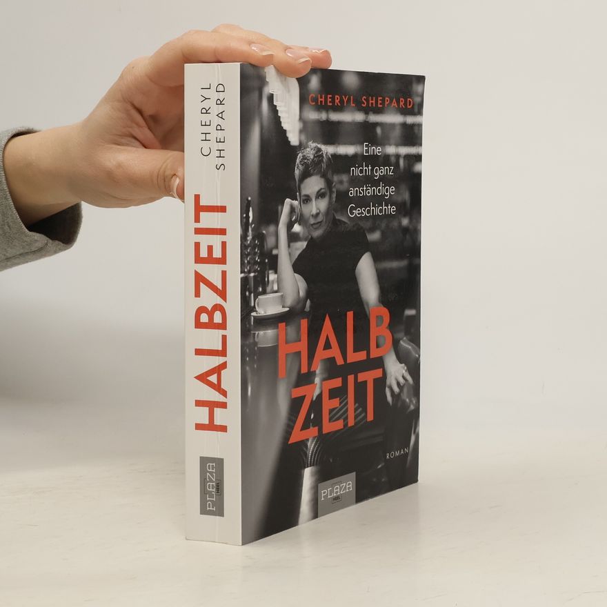 Cheryl Shepard Cheryl Shepard: Halbzeit - Eine nicht ganz anständige Geschichte