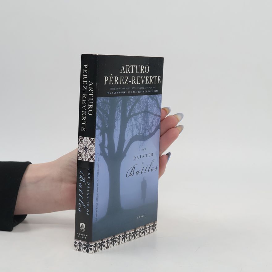 Arturo Pérez-Reverte The Painter of Battles