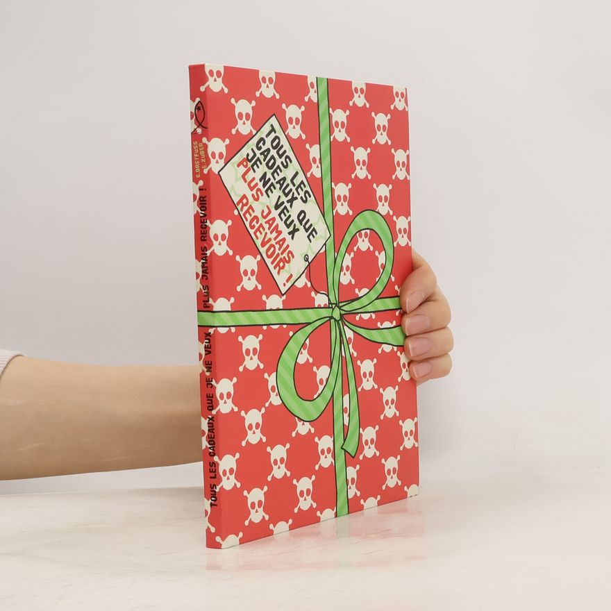 Éléonore Zuber Tous les cadeaux que je ne veux plus jamais recevoir