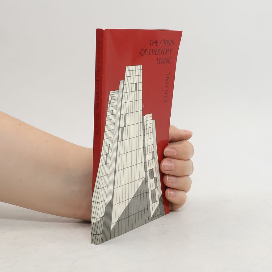 Gus Hall The Crisis of Everyday Living