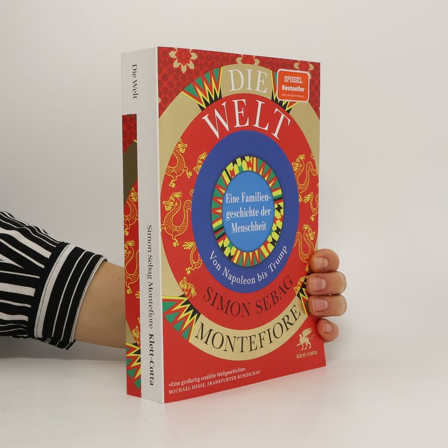 Simon Sebag Montefiore Die Welt. Eine Familiengeschichte der Menschheit