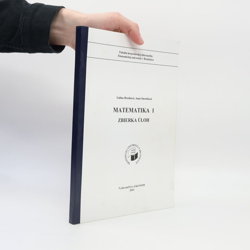 Anna Starečková Fakulta hospodárskej informatiky Ekonomickej univerzity v Bratislave - 1: Matematika