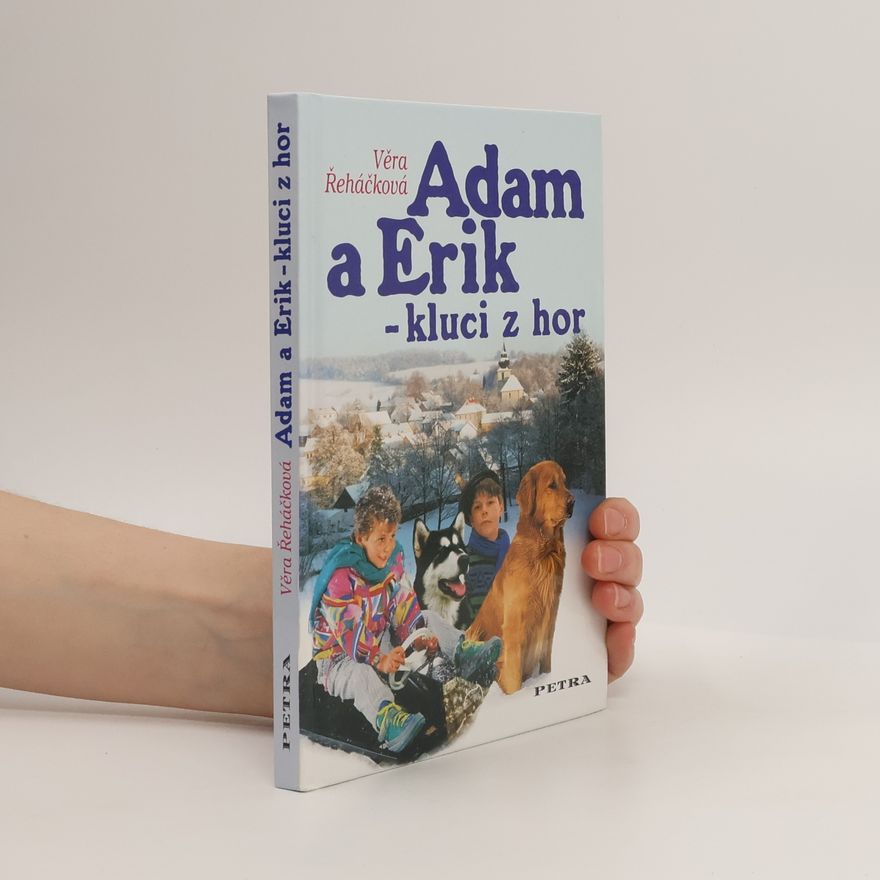Věra Řeháčková Adam a Erik - kluci z hor