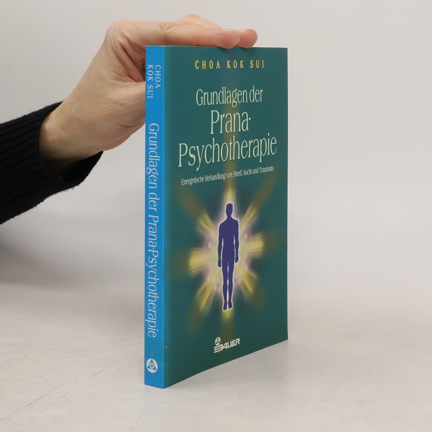 Choa Kok Sui Grundlagen der Prana-Psychotherapie
