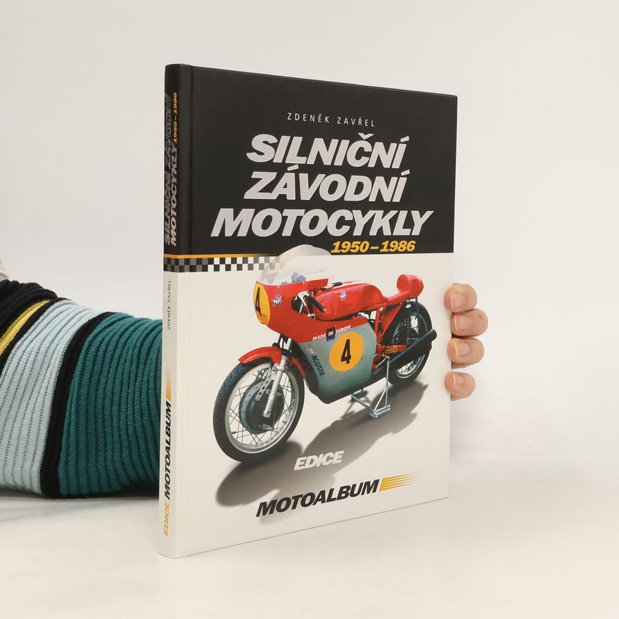 Zdeněk Zavřel Silniční závodní motocykly : 1950-1986