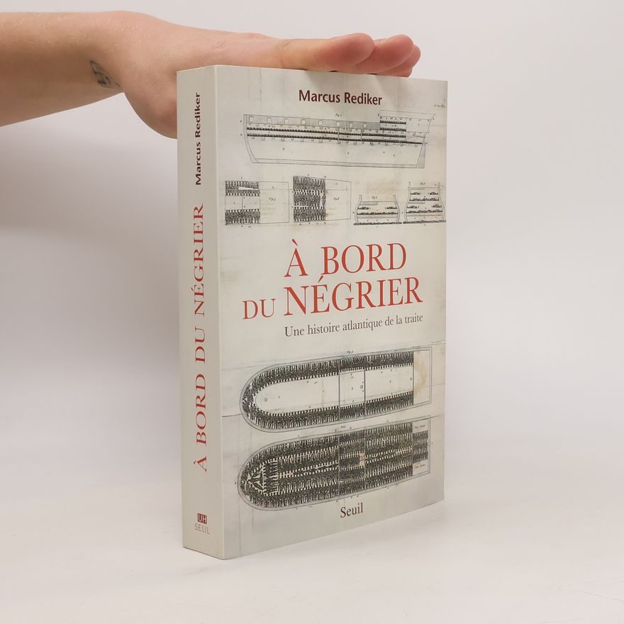 Marcus Rediker À bord du négrier