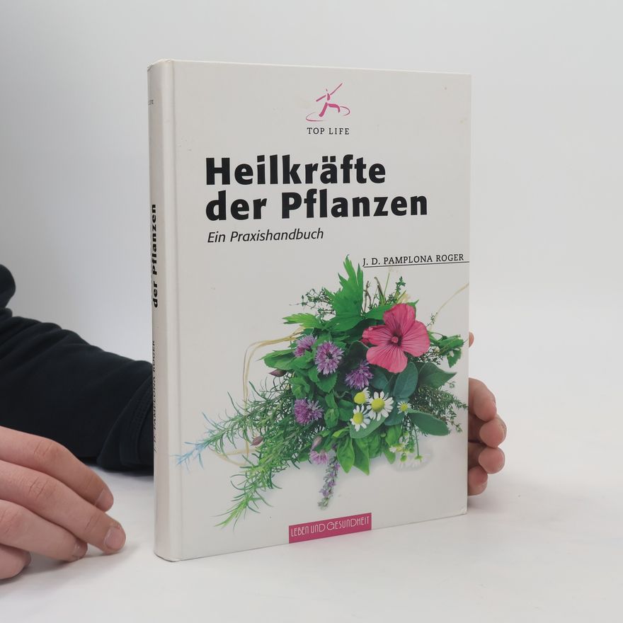 Jorge D. Pamplona Roger Heilkräfte der Pflanzen