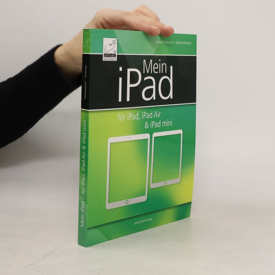 Anton Ochsenkühn Mein iPad für iPad, iPad Air & iPad mini