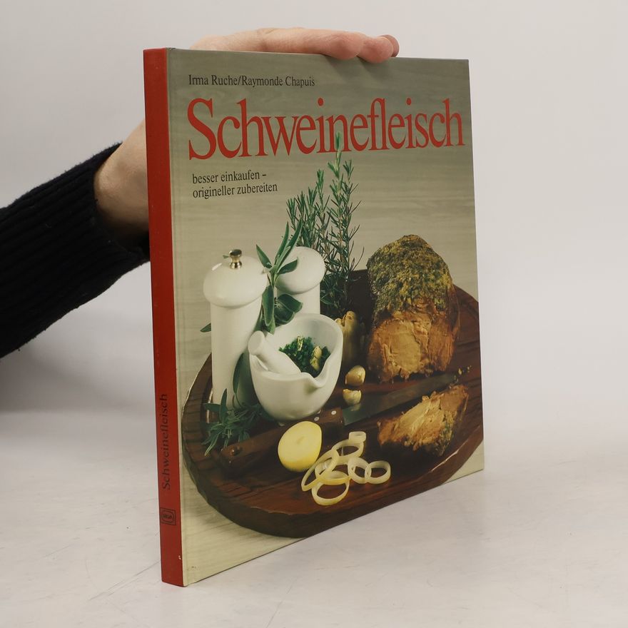 Raymonde Chapuis Schweinefleisch besser einkaufen - origineller zubereiten