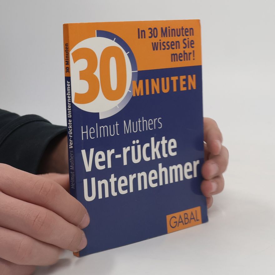 Helmut Muthers 30 Minuten Ver-rückte Unternehmer