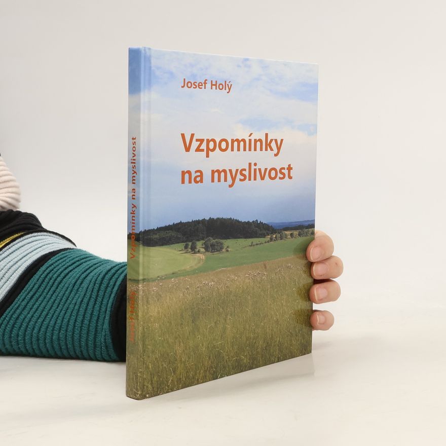 Josef Holý Vzpomínky na myslivost