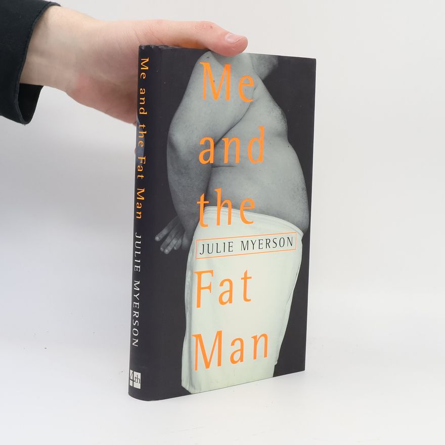 Julie Myerson Me and the Fat Man