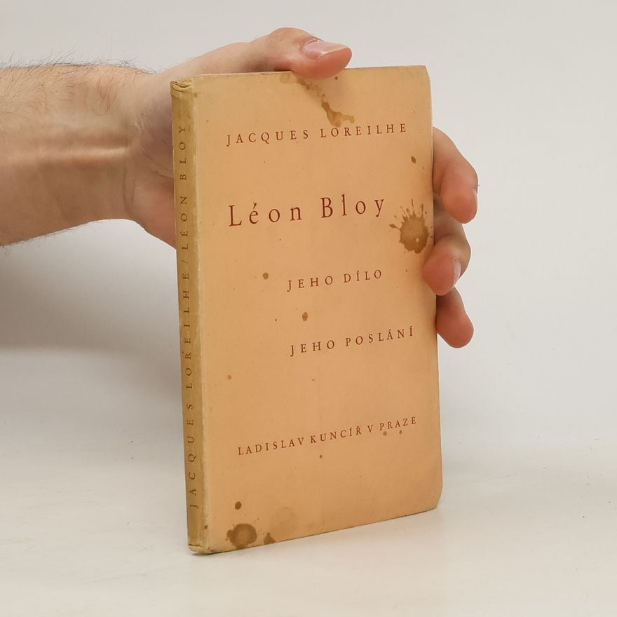 Loreilhe Jacques Léon Bloy jeho dílo a jeho poslání