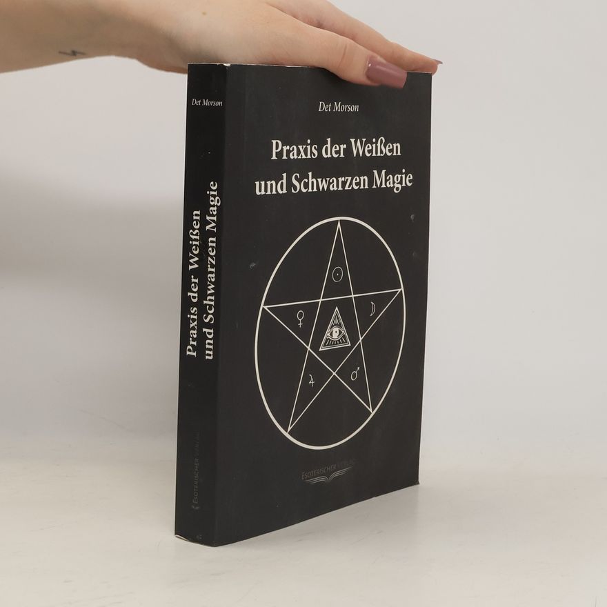 Det Morson Praxis der weißen und schwarzen Magie