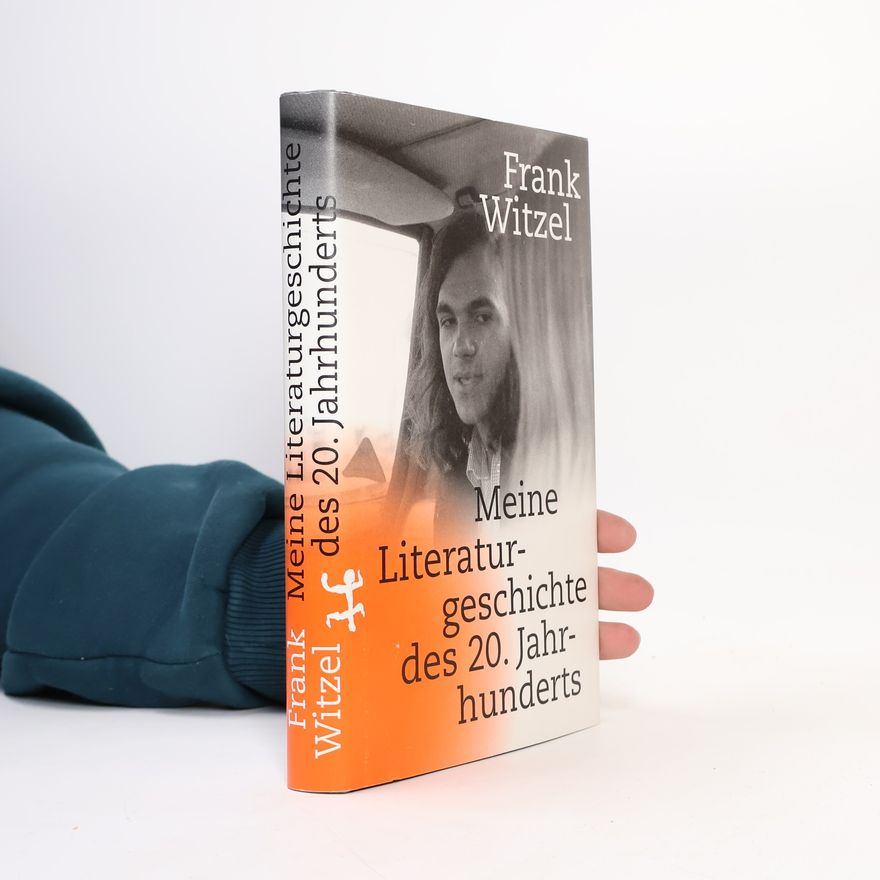 Frank Witzel Meine Literaturgeschichte des 20. Jahrhunderts