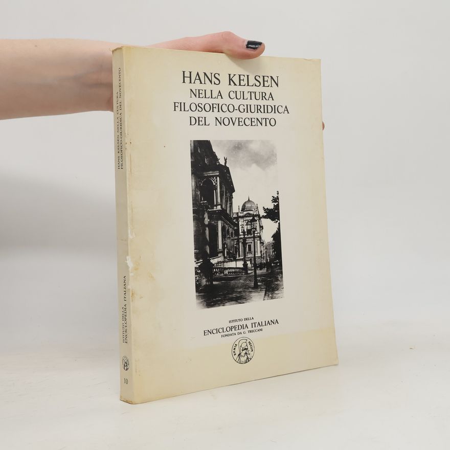 Hans Kelsen Nella cultura filosofico giuridica del novecento