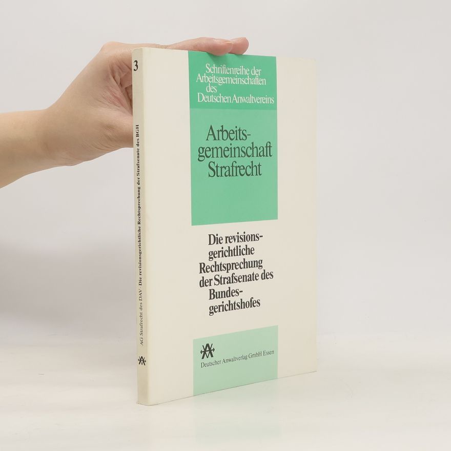 Various authors Die revisionsgerichtliche Rechtsprechung der Strafsenate des Bundesgerichtshofes