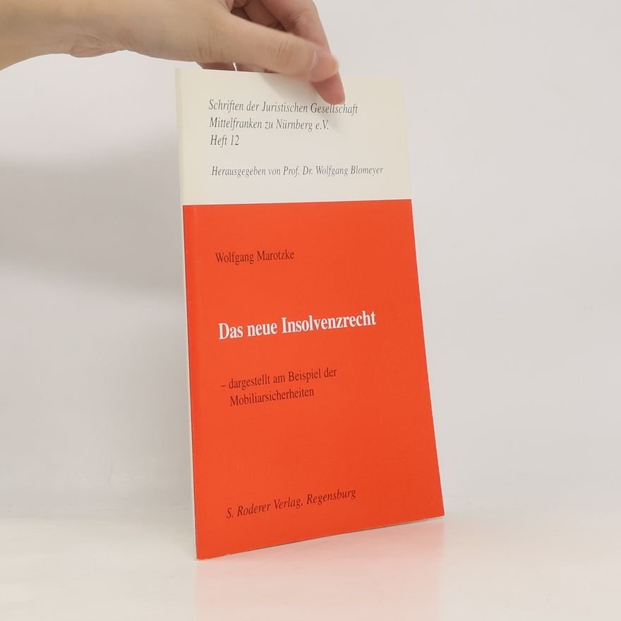 Wolfgang Blomeyer Schriften der Juristischen Gesellschaft Mittelfranken zu Nürnberg e.V. - 12: Das neue Insolvenzrecht