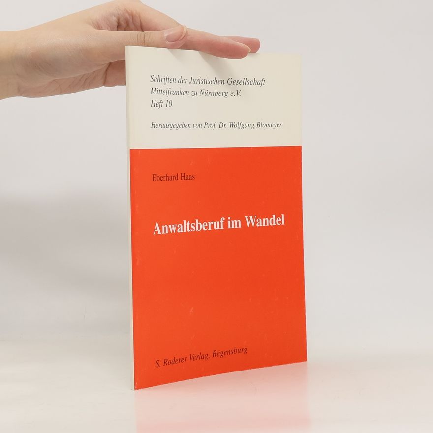 Eberhard Haas Anwaltsberuf im Wandel