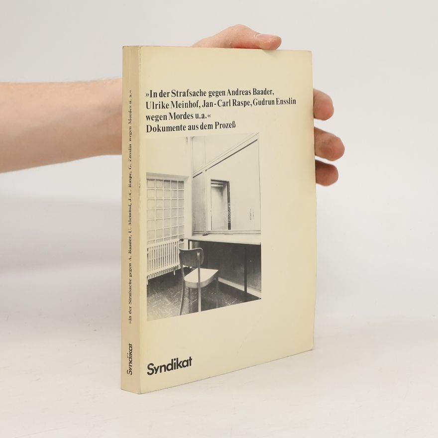 Ulf G. Stuberger "In der Strafsache gegen Andreas Baader, Ulrike Meinhof, Jan-Carl Raspe, Gudrun Ensslin wegen Mordes u.a. [und anderem]"