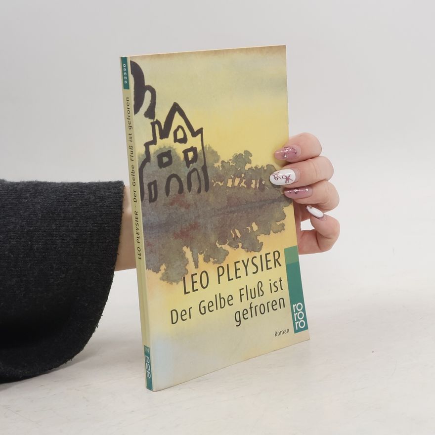 Leo Pleysier Der Gelbe Fluss ist gefroren