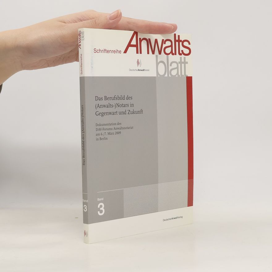 AA.VV. Das Berufsbild des (Anwalts-) Notars in Gegenwart und Zukunft. Band 3