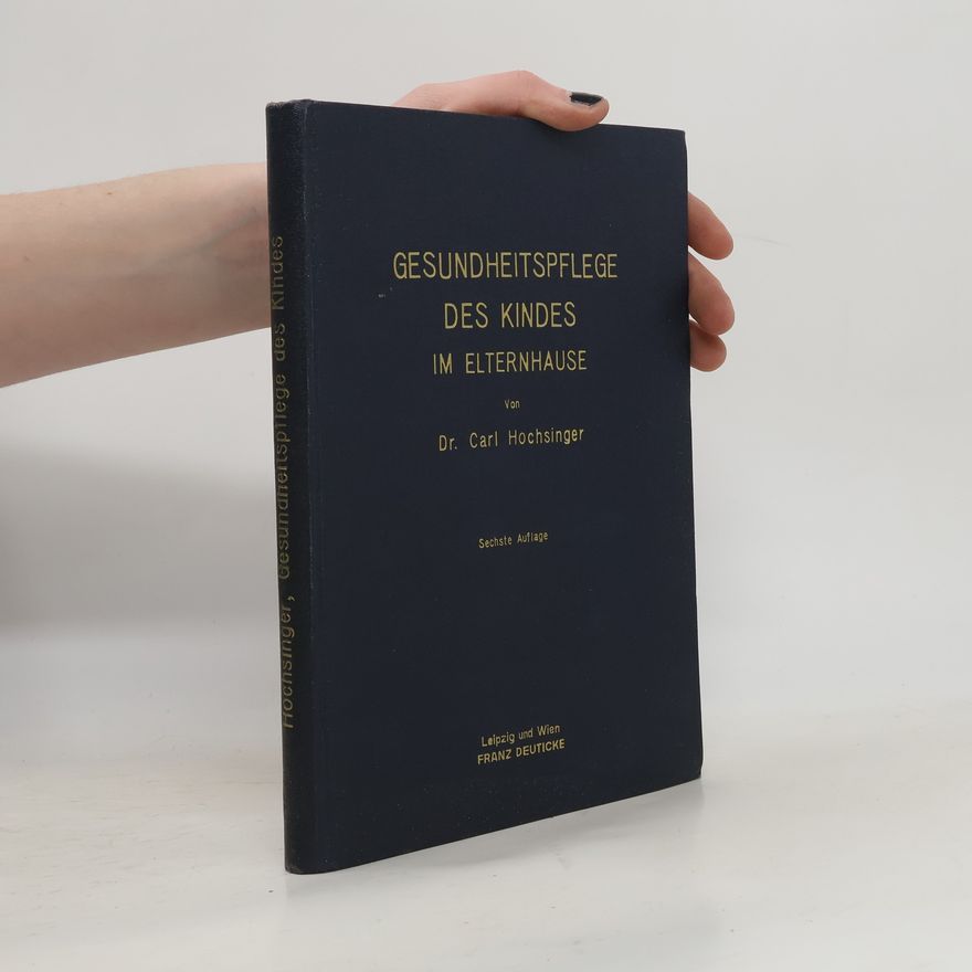 Carl Hochsinger Gesundheitspflege des Kindes im Elternhause