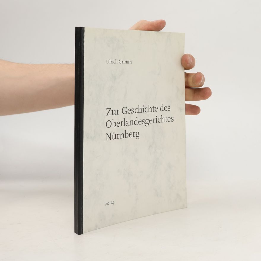 Ulrich Grimm Zur Geschichte des Oberlandesgerichts Nürnberg