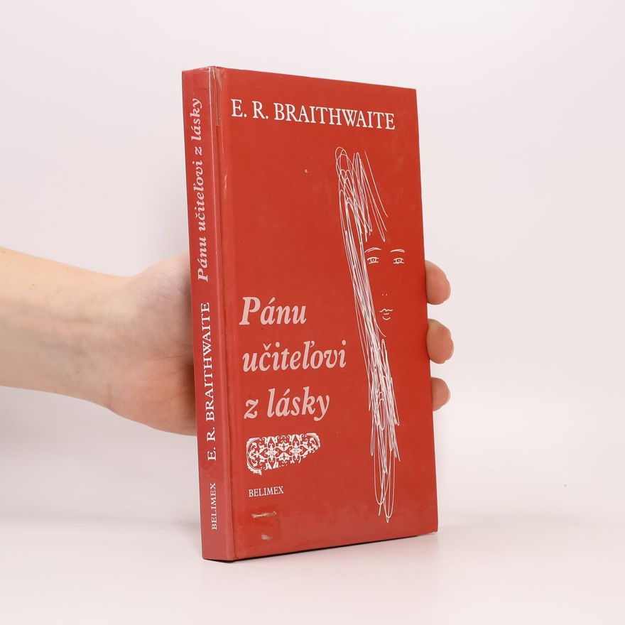 E. R. Braithwaite Pánu učiteľovi z lásky