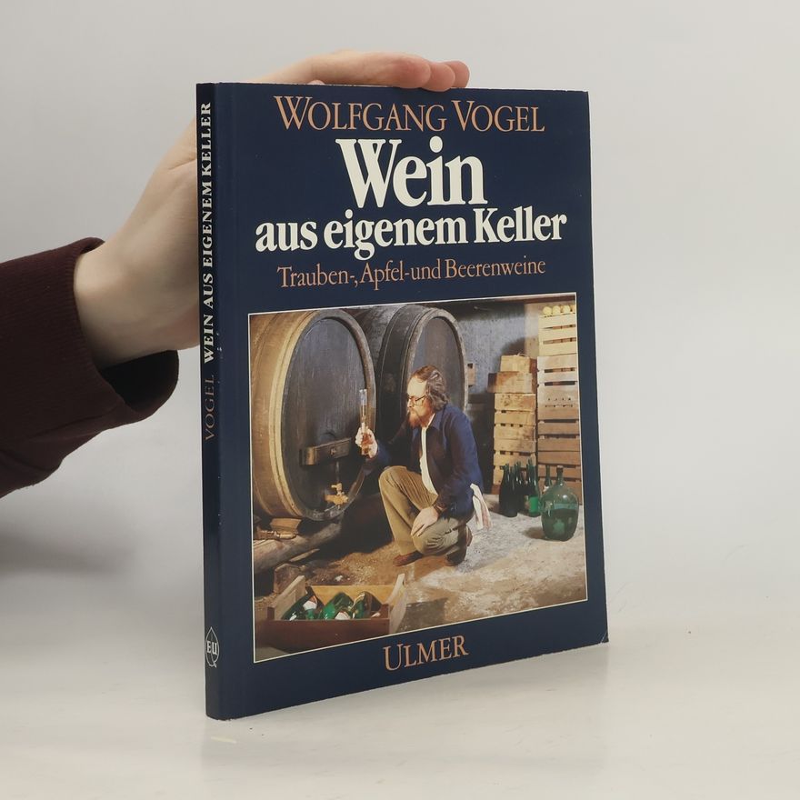 Wolfgang Vogel Wein aus eigenem Keller