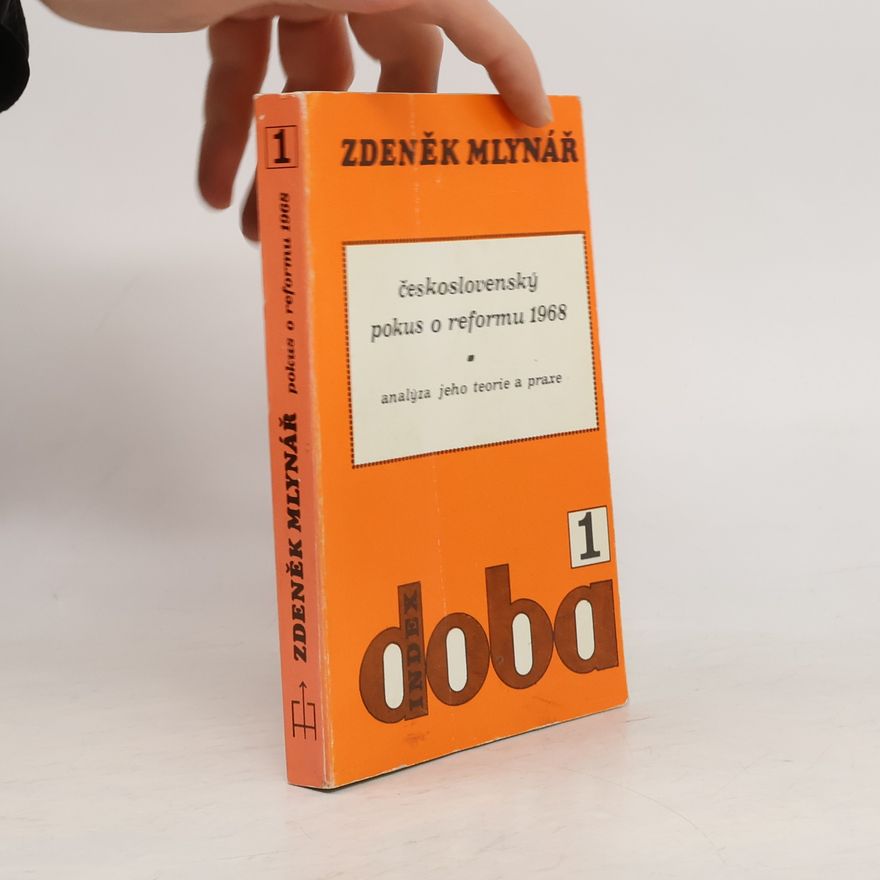 Zdeněk Mlynář Československý pokus o reformu 1968