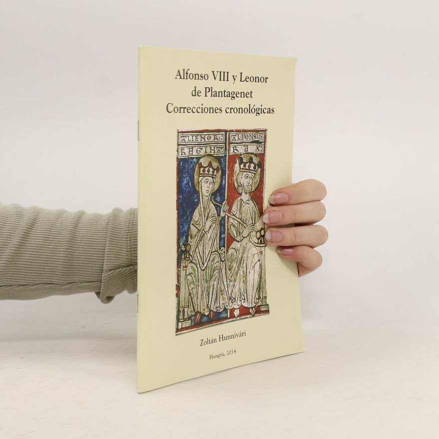 Zoltán Hunnivári Alfonso VIII. y Leonor de Plantagenet Correcciones cronológicas