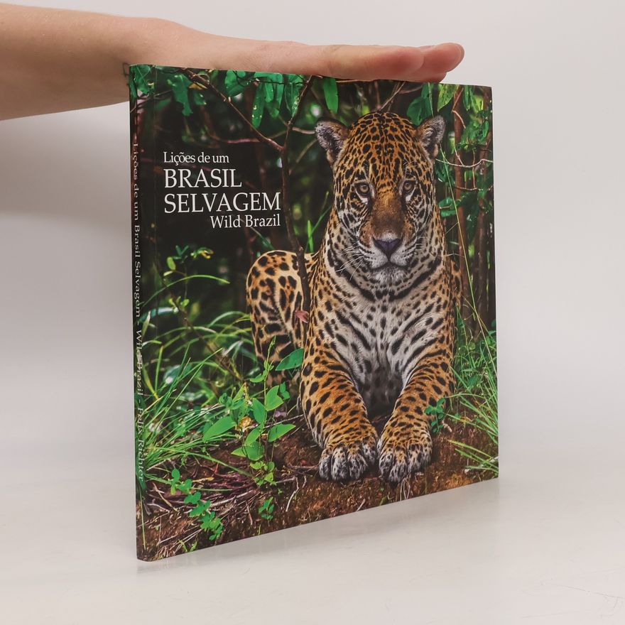 Felix Richter Lições de um Brasil Selvagem / Lessons of a Wild Brazil