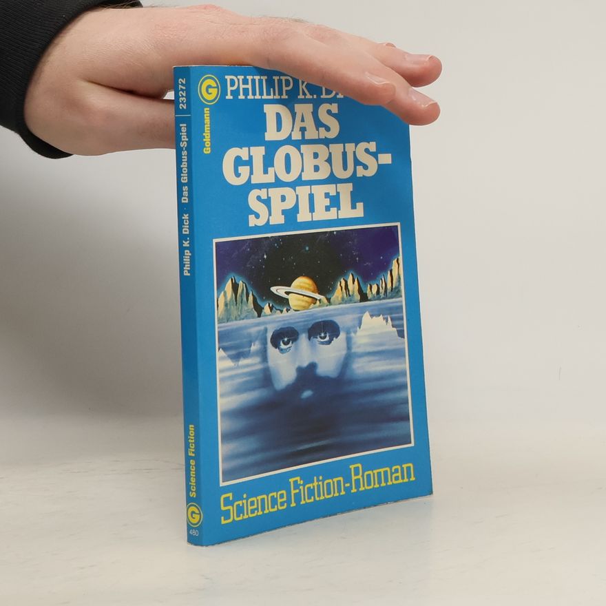 Philip K. Dick Das Globus-Spiel