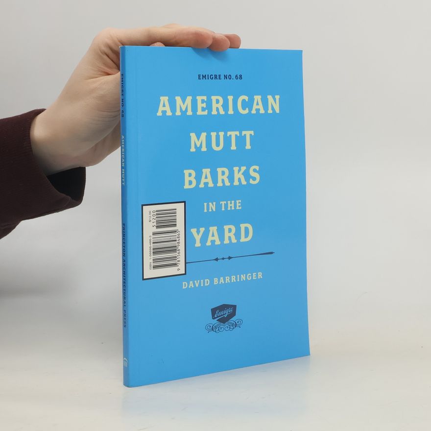 David Barringer Emigre - 68: American Mutt Barks in the Yard