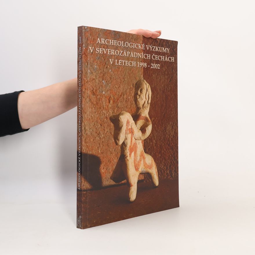 Jana Kuljavceva Hlavová Archeologické výzkumy v severozápadních Čechách v letech 1998-2002