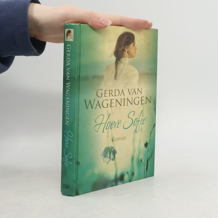 Gerda van Wageningen Vlastrilogie - 1: Hoeve Sofie