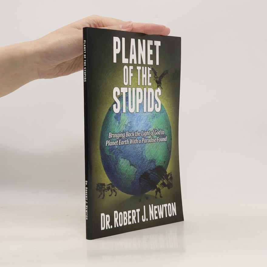 Robert J. Newton Planet of the Stupids