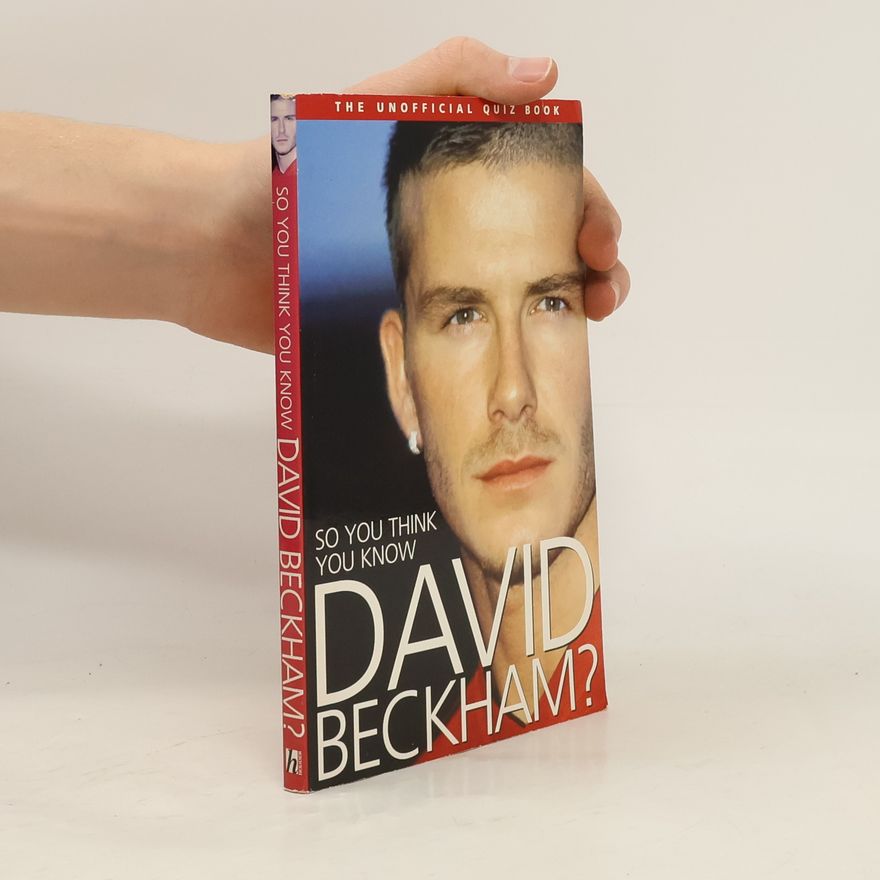 Clive Gifford So You Think You Know David Beckham?