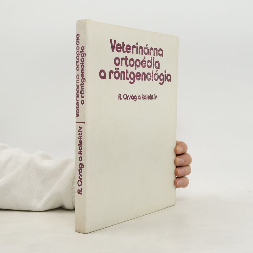 Andrej Orság Veterinárna ortopédia a röntgenológia
