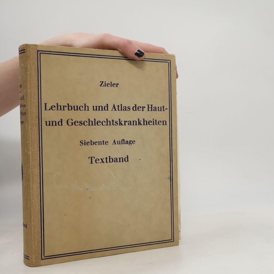 Karl Zieler Lehrbuch und Atlas der Haut und Geschlechtskrankheiten