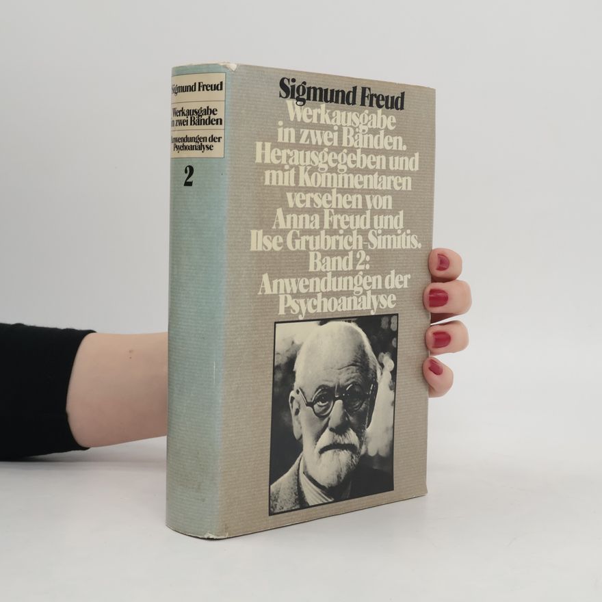 Sigmund Freud Werkausgabe in zwei Bänden Band 2: Anwendungen der Psychoanalyse