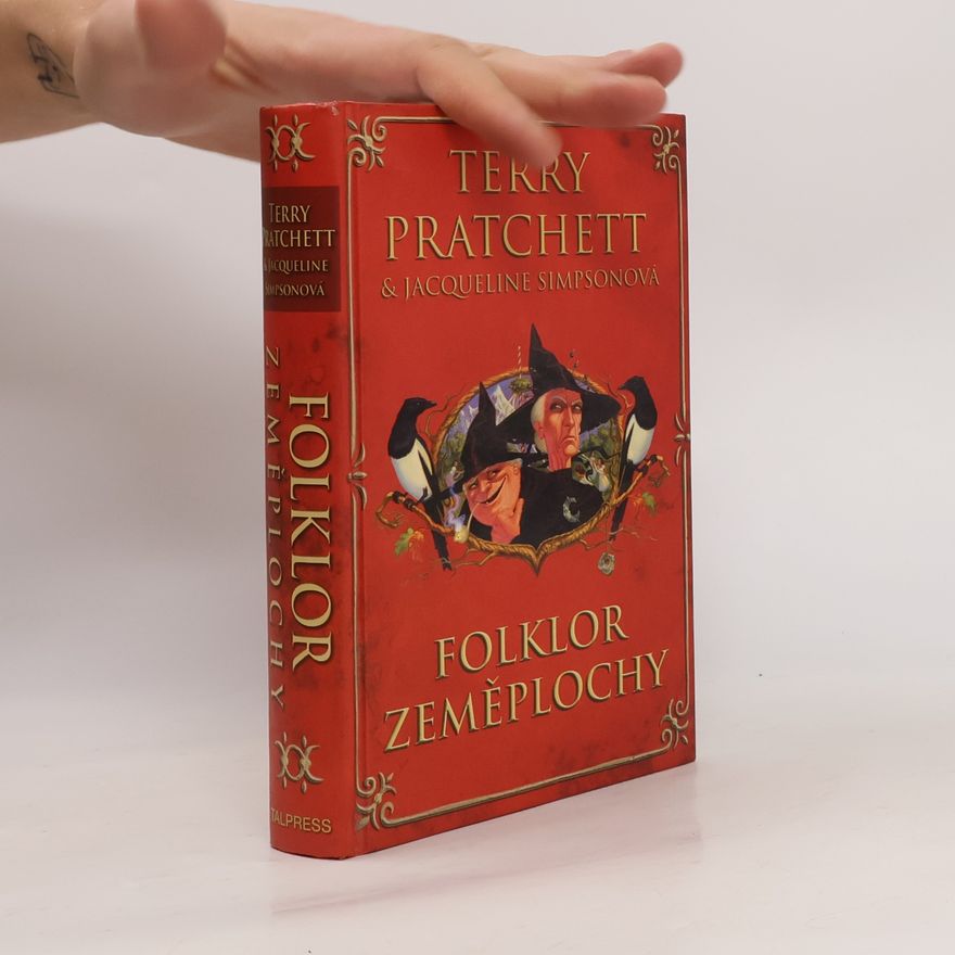 Terry Pratchett Folklor Zeměplochy : legendy, mýty a zvyky ze Zeměplochy s užitečnými ohlédnutími k planetě Zemi