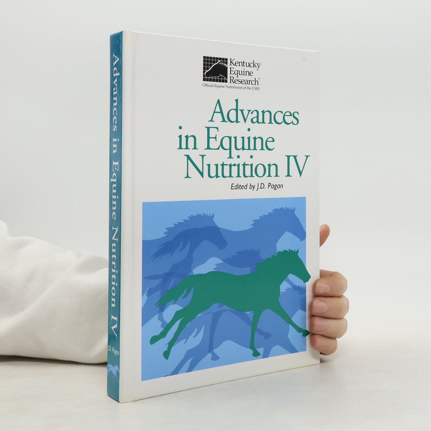 Joe D. Pagan Advances in Equine Nutrition IV