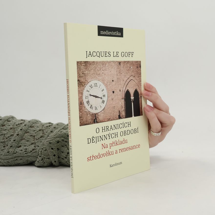 Jacques Le Goff O hranicích dějinných období