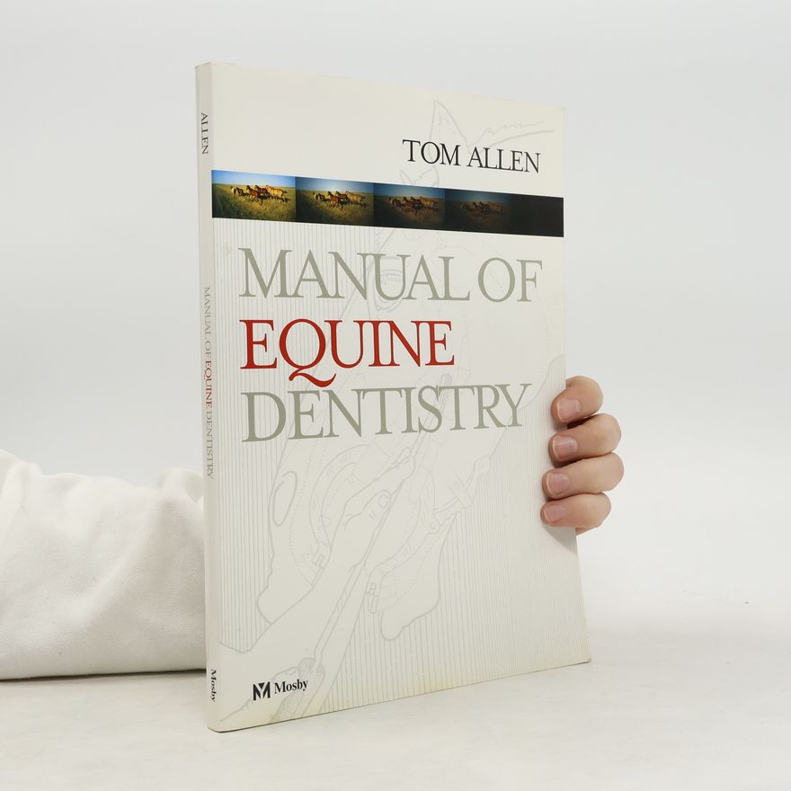 Tom Allen Manual of Equine Dentistry