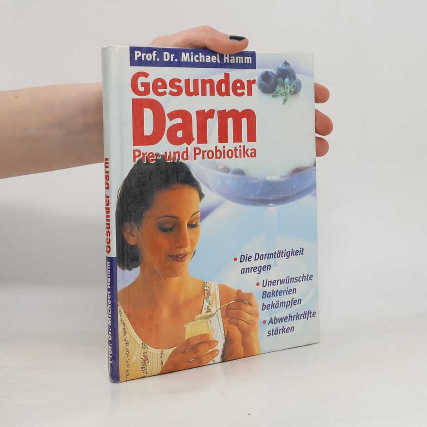 Michael Hamm Gesunder Darm. Pre- und Probiotika