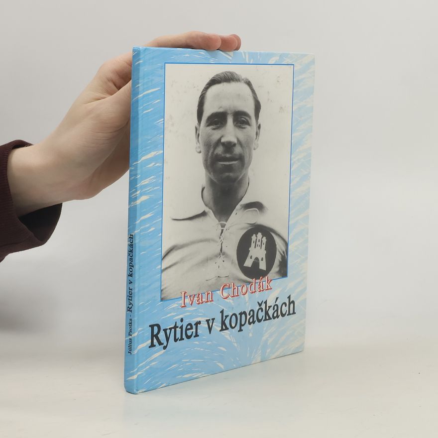 Július Psotka mladší Ivan Chodák - Rytier v kopačkách