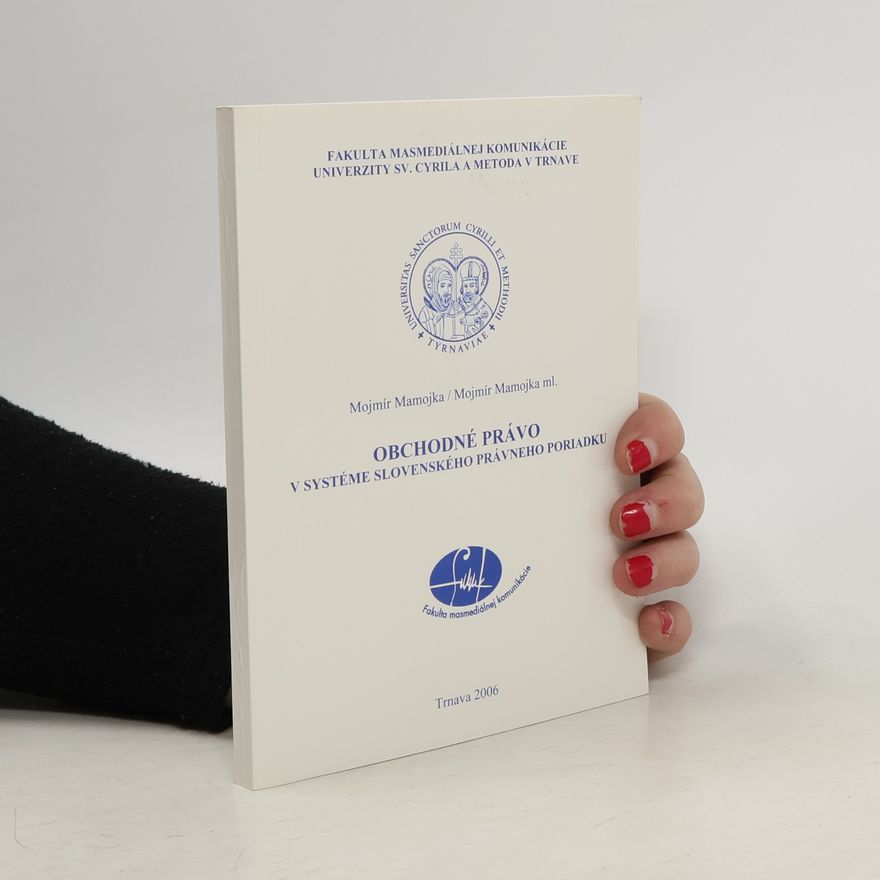 Mojmír Mamojka Obchodné právo v systéme slovenského právneho poriadku