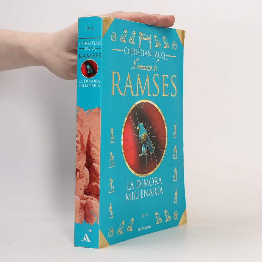 Christian Jacq Il romanzo di Ramses 2: La dimora millenaria
